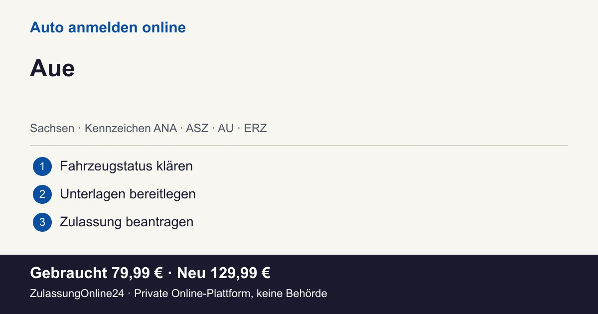 Auto anmelden: örtliche Einordnung für Aue und die drei Vorbereitungsschritte