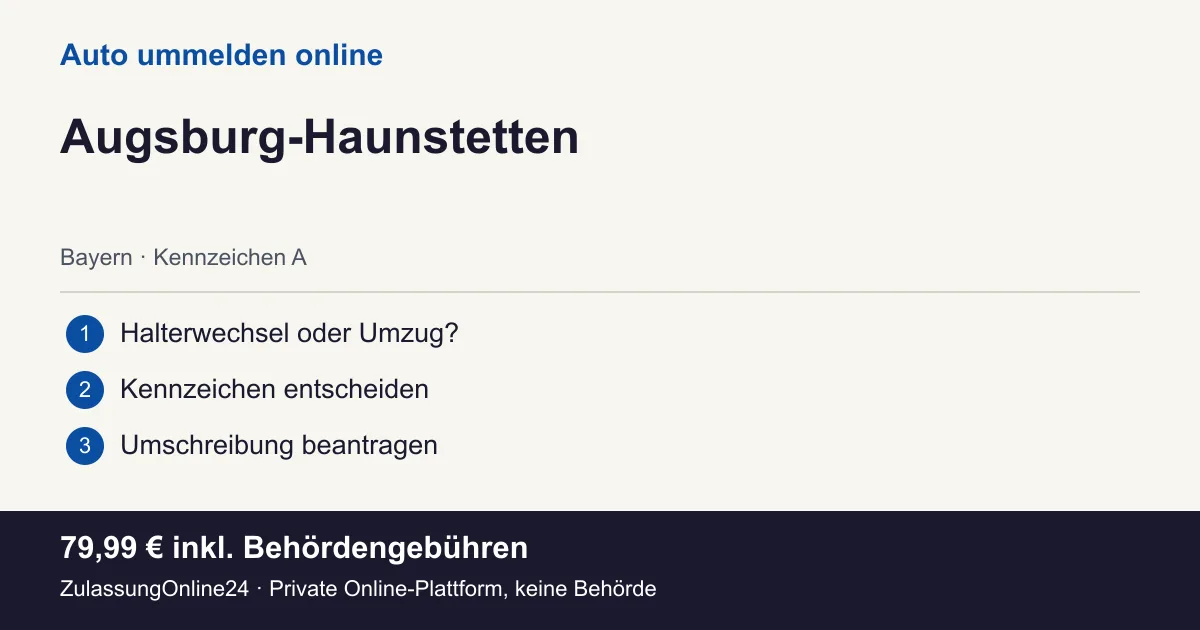 Auto ummelden: örtliche Einordnung für Augsburg-Haunstetten und die drei Vorbereitungsschritte