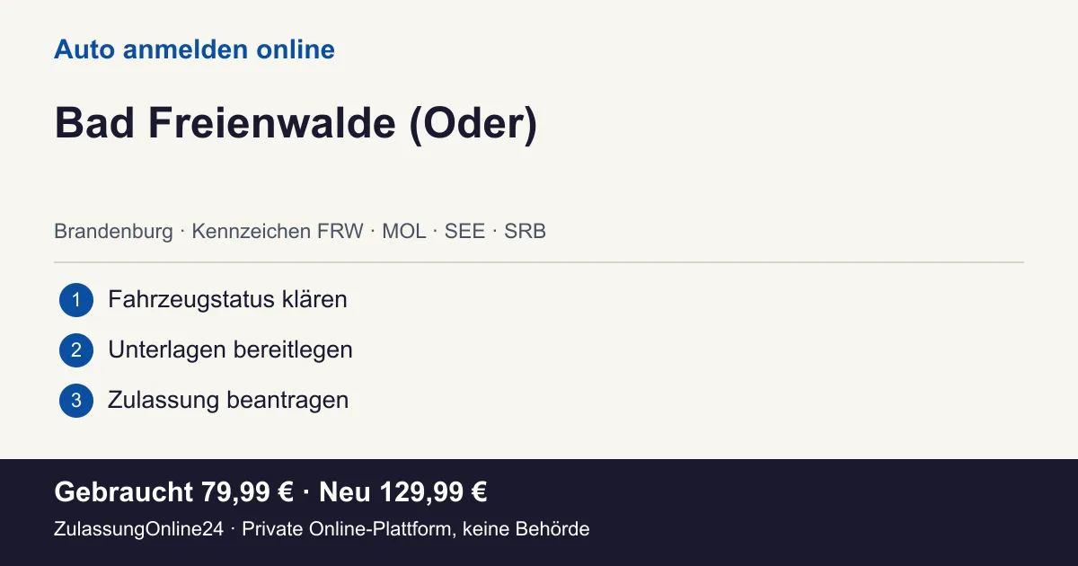 Auto anmelden: örtliche Einordnung für Bad Freienwalde (Oder) und die drei Vorbereitungsschritte
