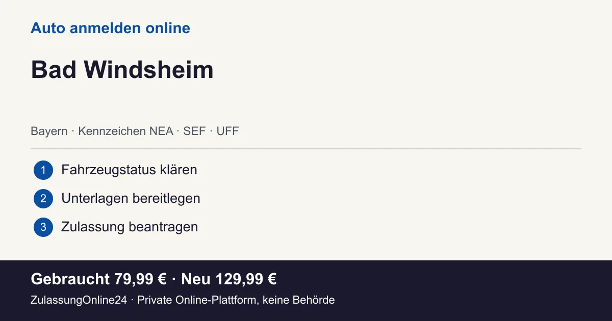 Auto anmelden: örtliche Einordnung für Bad Windsheim und die drei Vorbereitungsschritte