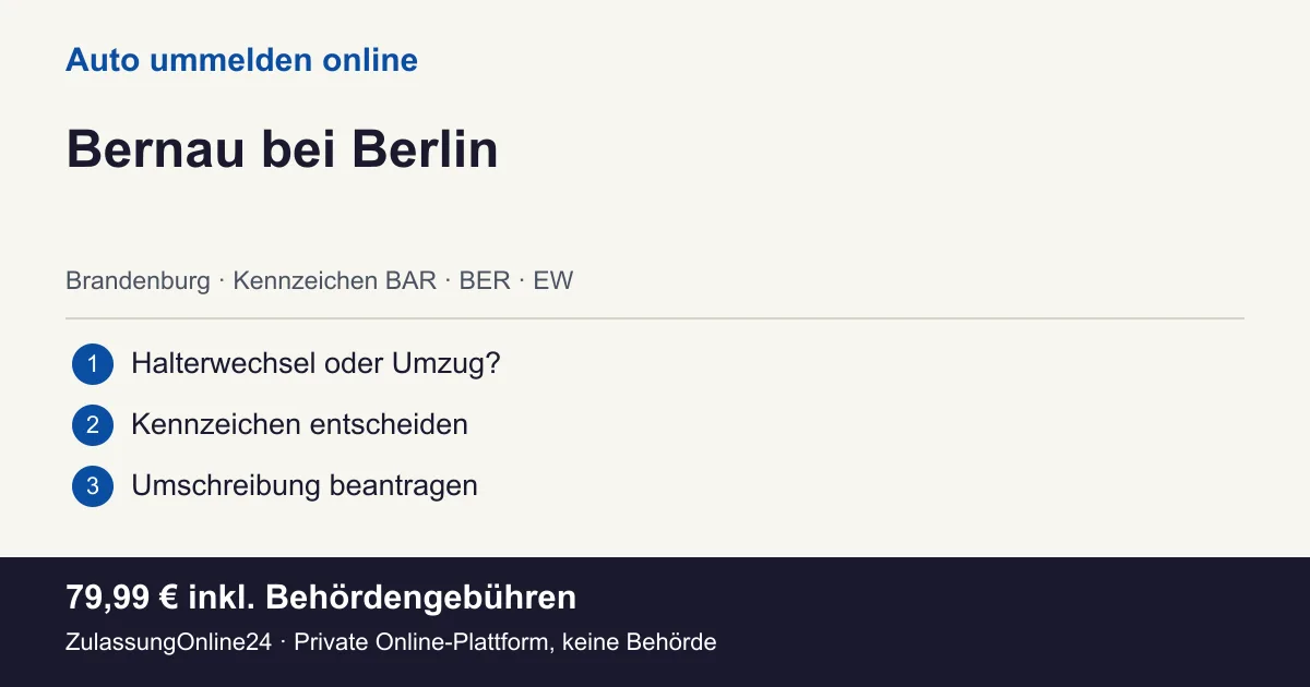 Auto ummelden: örtliche Einordnung für Bernau bei Berlin und die drei Vorbereitungsschritte