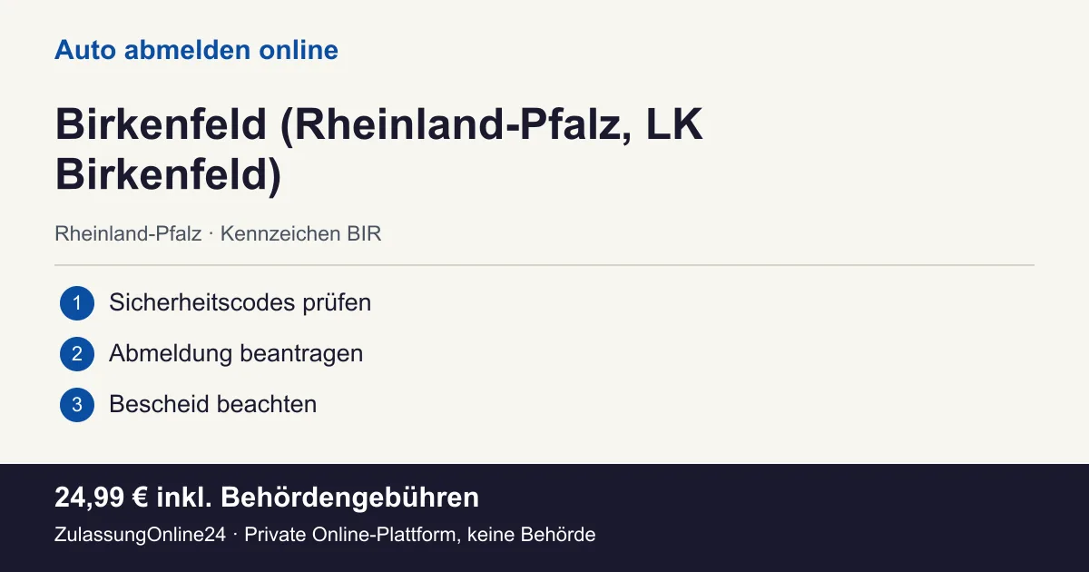 Auto abmelden: örtliche Einordnung für Birkenfeld (Rheinland-Pfalz, LK Birkenfeld) und die drei Vorbereitungsschritte