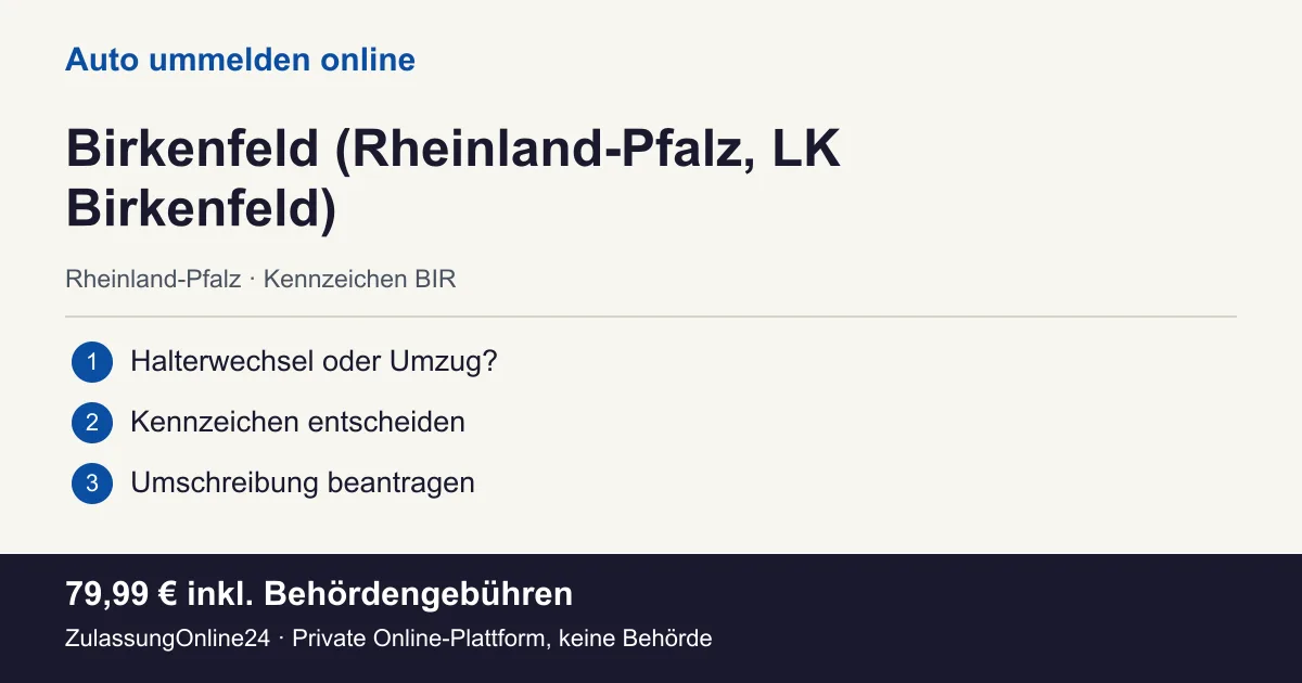 Auto ummelden: örtliche Einordnung für Birkenfeld (Rheinland-Pfalz, LK Birkenfeld) und die drei Vorbereitungsschritte