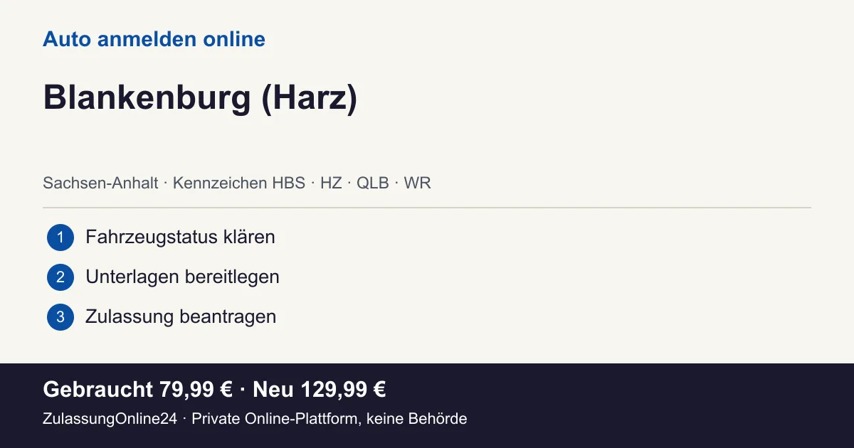 Auto anmelden: örtliche Einordnung für Blankenburg (Harz) und die drei Vorbereitungsschritte