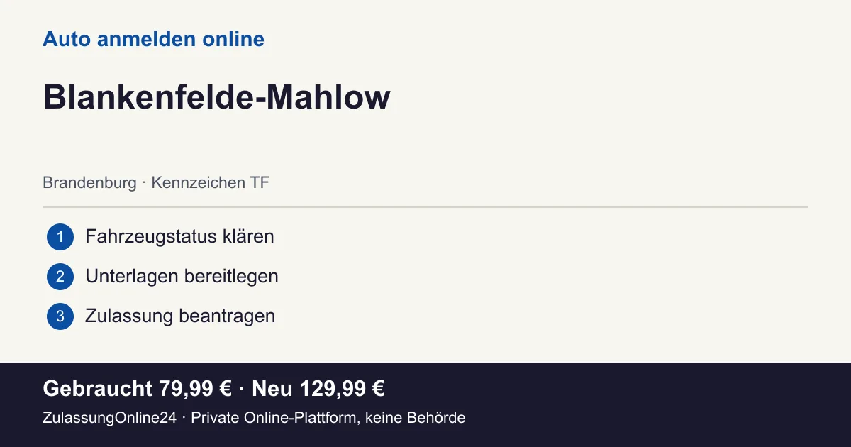 Auto anmelden: örtliche Einordnung für Blankenfelde-Mahlow und die drei Vorbereitungsschritte