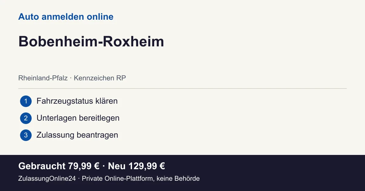 Auto anmelden: örtliche Einordnung für Bobenheim-Roxheim und die drei Vorbereitungsschritte