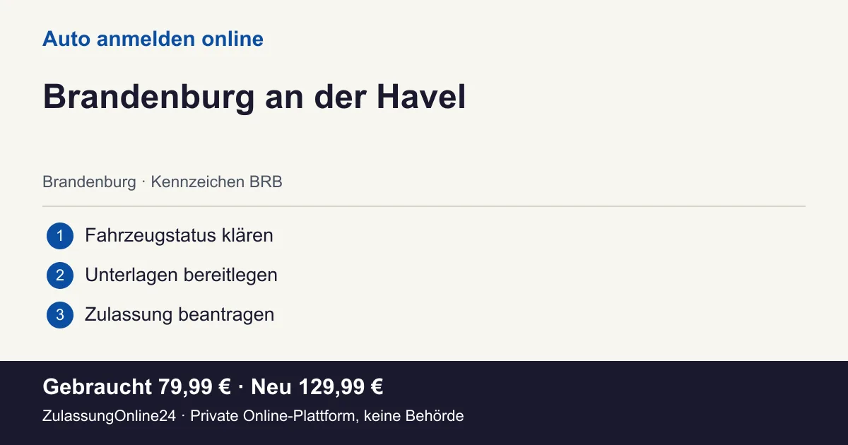 Auto anmelden: örtliche Einordnung für Brandenburg an der Havel und die drei Vorbereitungsschritte