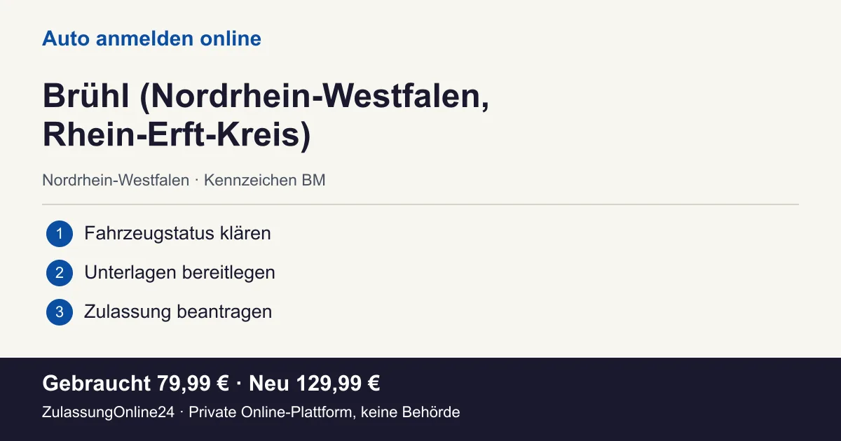 Auto anmelden: örtliche Einordnung für Brühl (Nordrhein-Westfalen, Rhein-Erft-Kreis) und die drei Vorbereitungsschritte