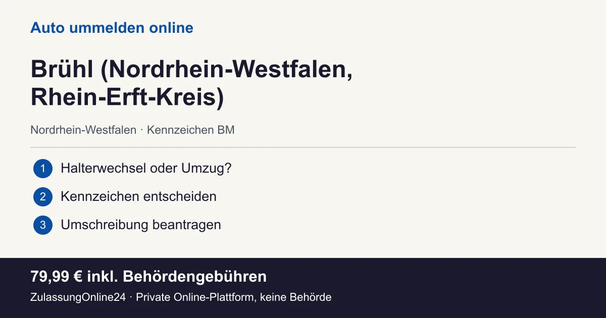 Auto ummelden: örtliche Einordnung für Brühl (Nordrhein-Westfalen, Rhein-Erft-Kreis) und die drei Vorbereitungsschritte