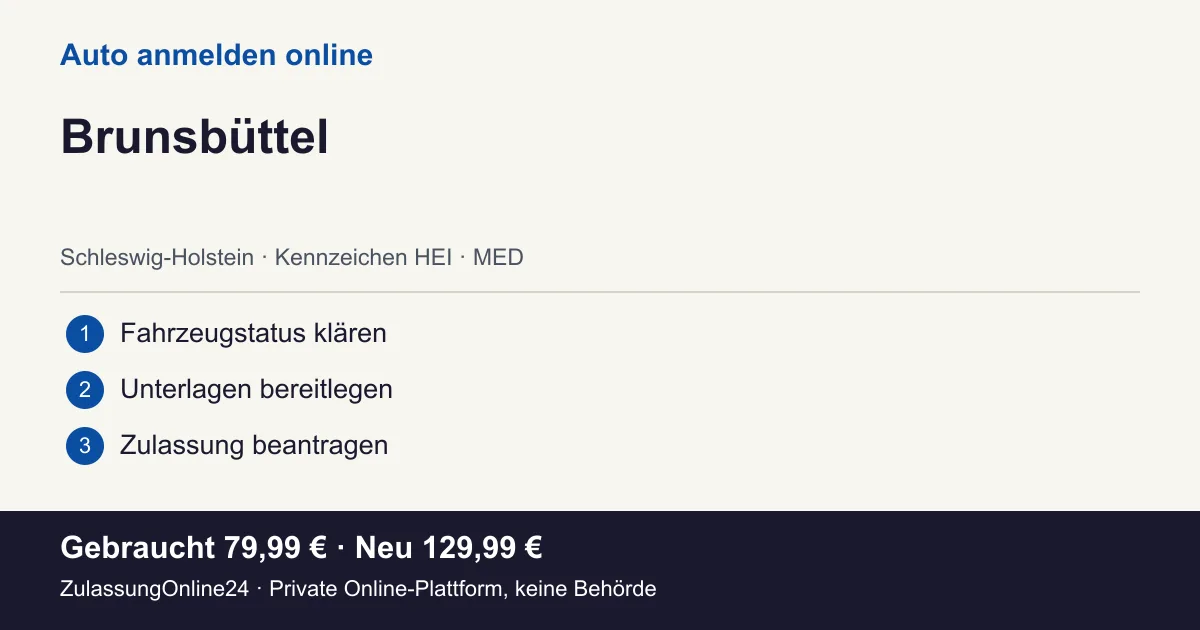 Auto anmelden: örtliche Einordnung für Brunsbüttel und die drei Vorbereitungsschritte
