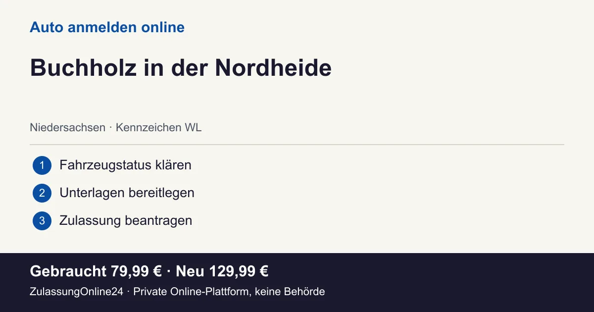 Auto anmelden: örtliche Einordnung für Buchholz in der Nordheide und die drei Vorbereitungsschritte