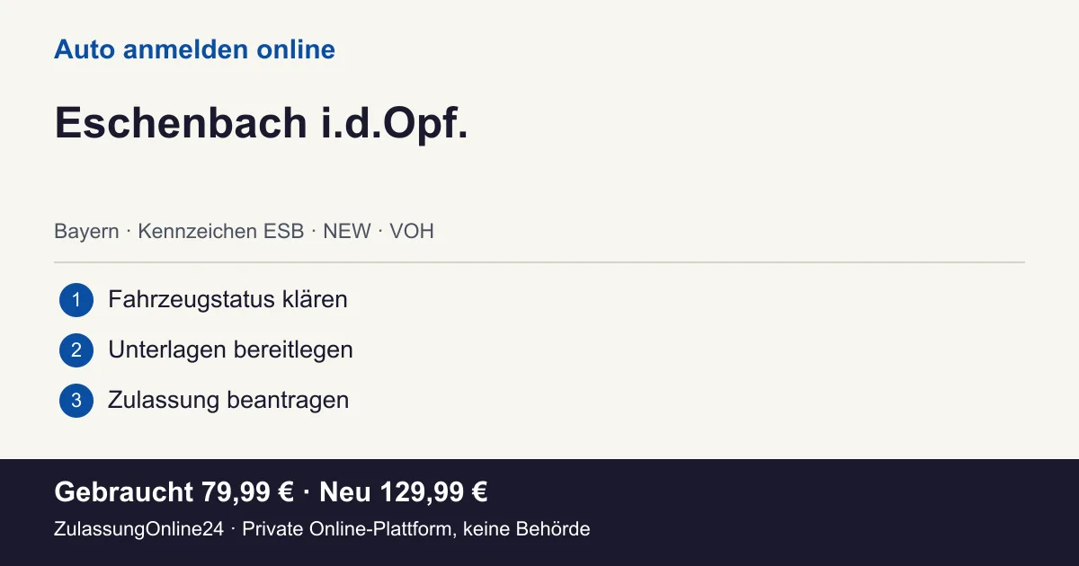 Auto anmelden: örtliche Einordnung für Eschenbach i.d.Opf. und die drei Vorbereitungsschritte