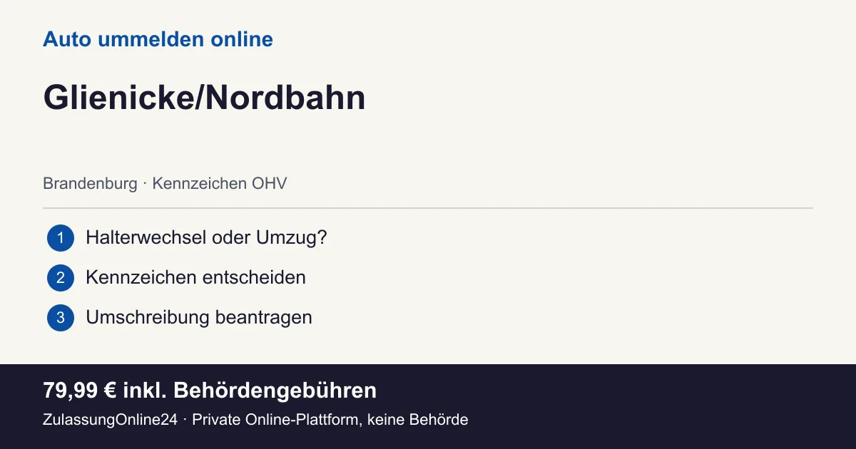 Auto ummelden: örtliche Einordnung für Glienicke/Nordbahn und die drei Vorbereitungsschritte