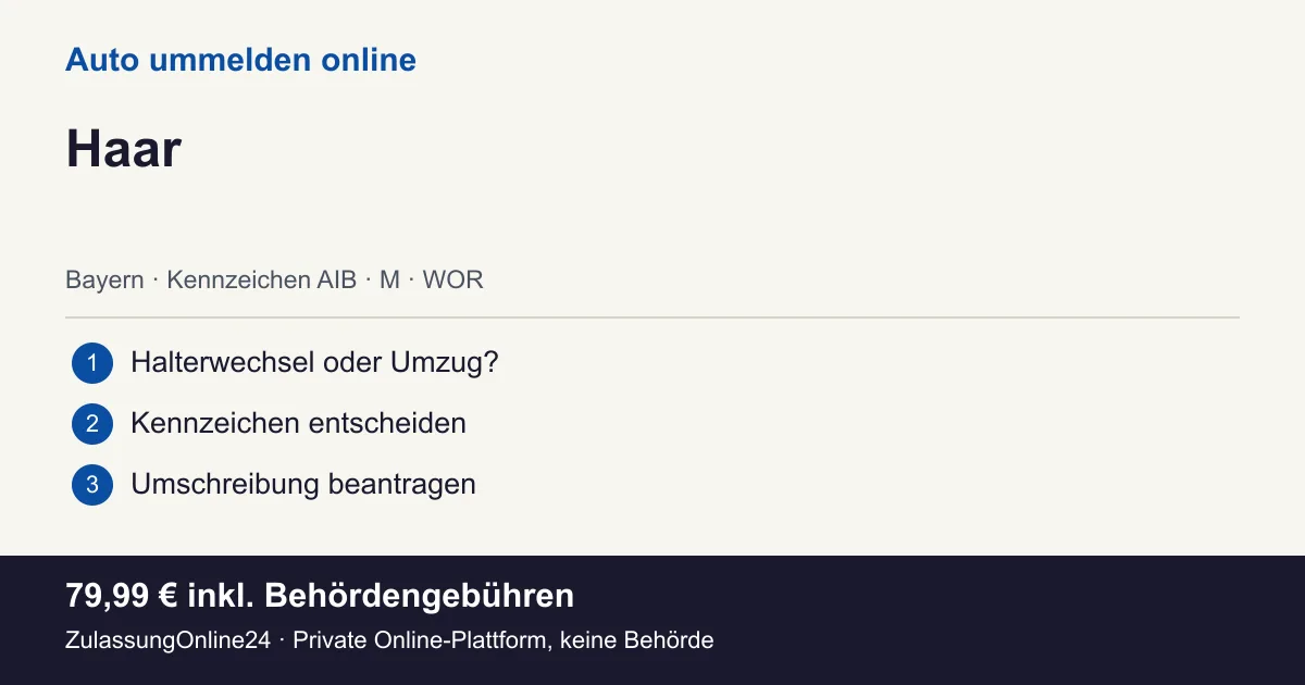 Auto ummelden: örtliche Einordnung für Haar und die drei Vorbereitungsschritte