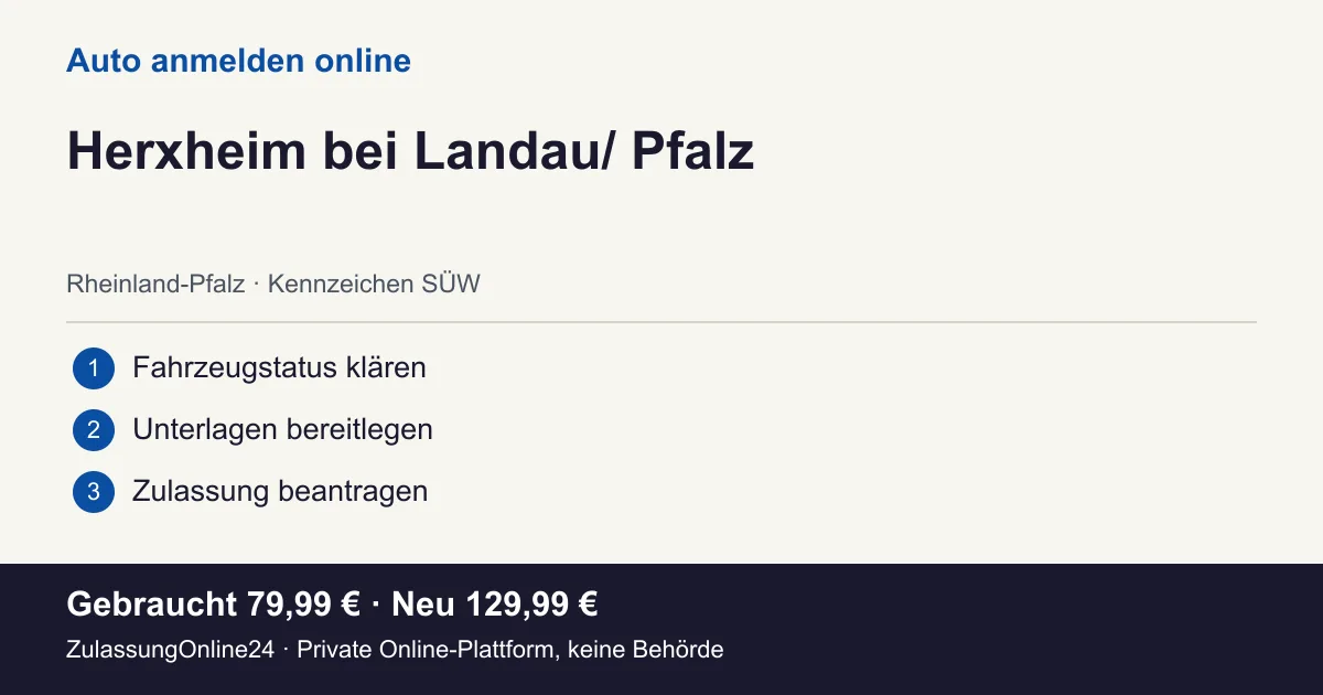 Auto anmelden: örtliche Einordnung für Herxheim bei Landau/ Pfalz und die drei Vorbereitungsschritte