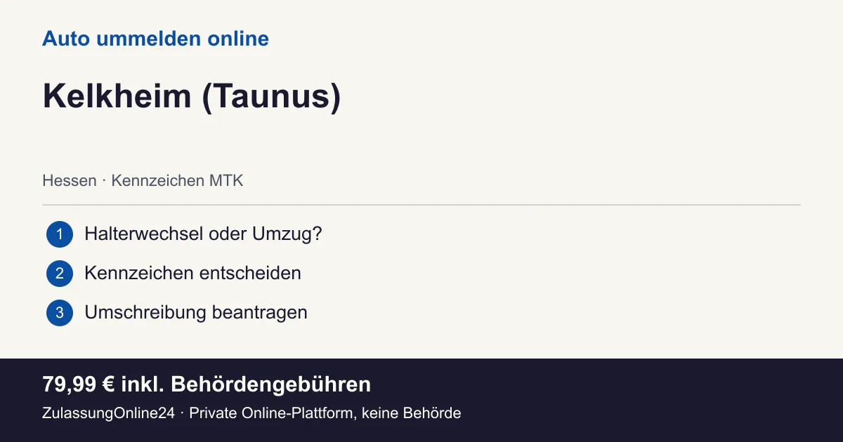 Auto ummelden: örtliche Einordnung für Kelkheim (Taunus) und die drei Vorbereitungsschritte