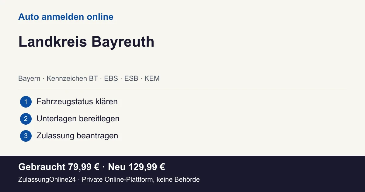 Auto anmelden: örtliche Einordnung für Landkreis Bayreuth und die drei Vorbereitungsschritte