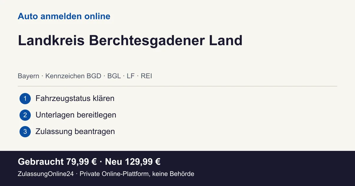 Auto anmelden: örtliche Einordnung für Landkreis Berchtesgadener Land und die drei Vorbereitungsschritte