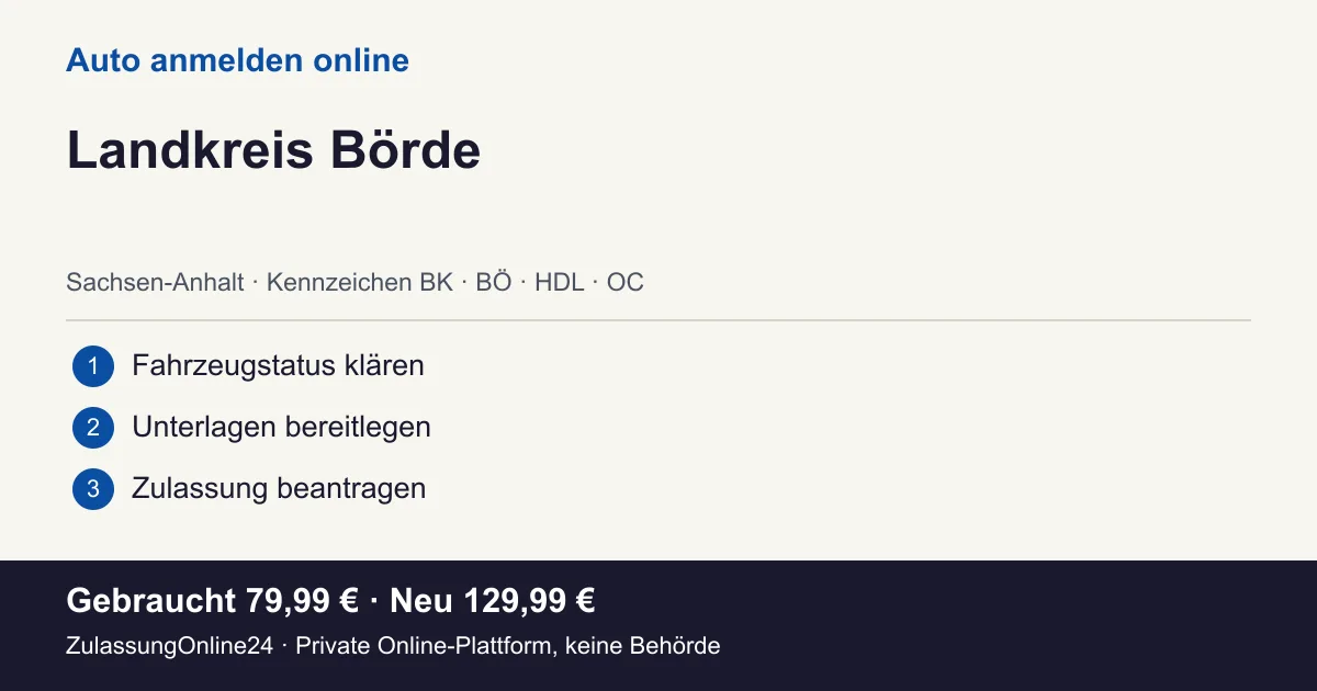Auto anmelden: örtliche Einordnung für Landkreis Börde und die drei Vorbereitungsschritte