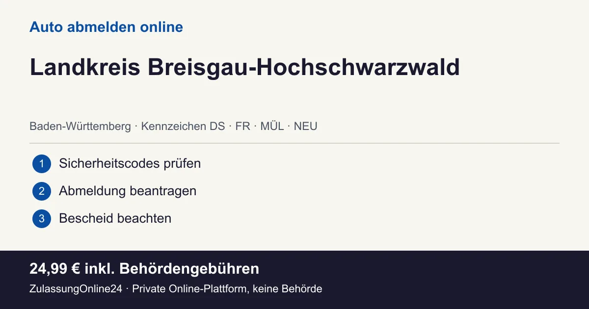 Auto abmelden: örtliche Einordnung für Landkreis Breisgau-Hochschwarzwald und die drei Vorbereitungsschritte