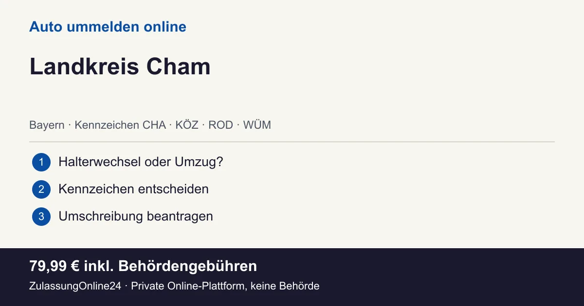Auto ummelden: örtliche Einordnung für Landkreis Cham und die drei Vorbereitungsschritte