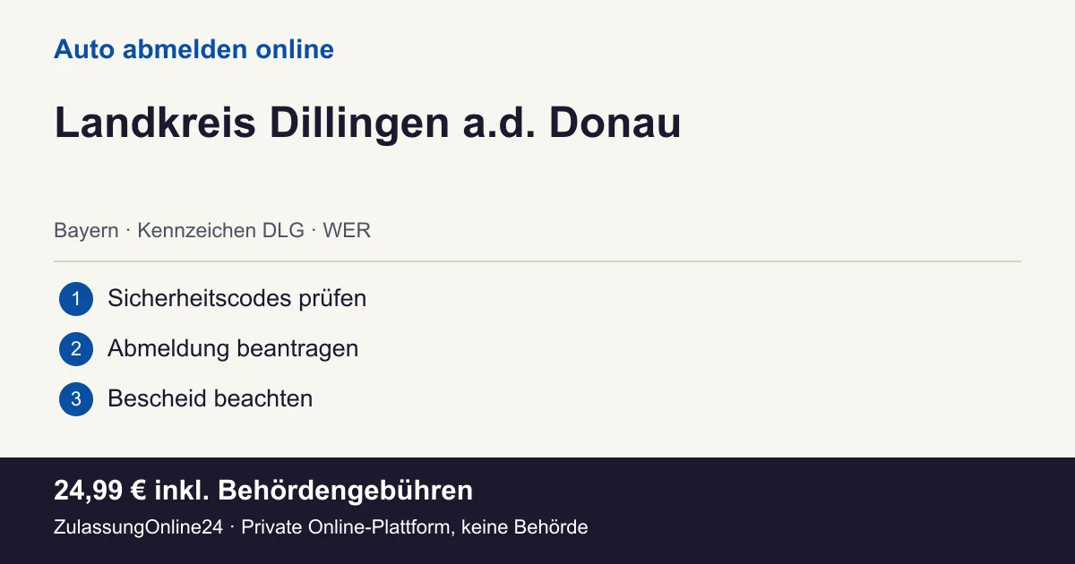 Auto abmelden: örtliche Einordnung für Landkreis Dillingen a.d. Donau und die drei Vorbereitungsschritte