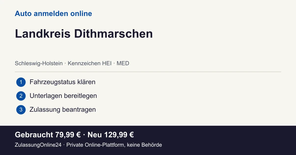 Auto anmelden: örtliche Einordnung für Landkreis Dithmarschen und die drei Vorbereitungsschritte