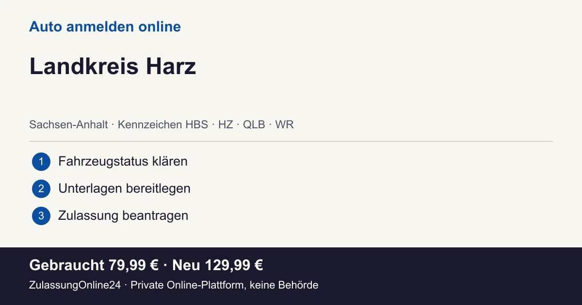 Auto anmelden: örtliche Einordnung für Landkreis Harz und die drei Vorbereitungsschritte