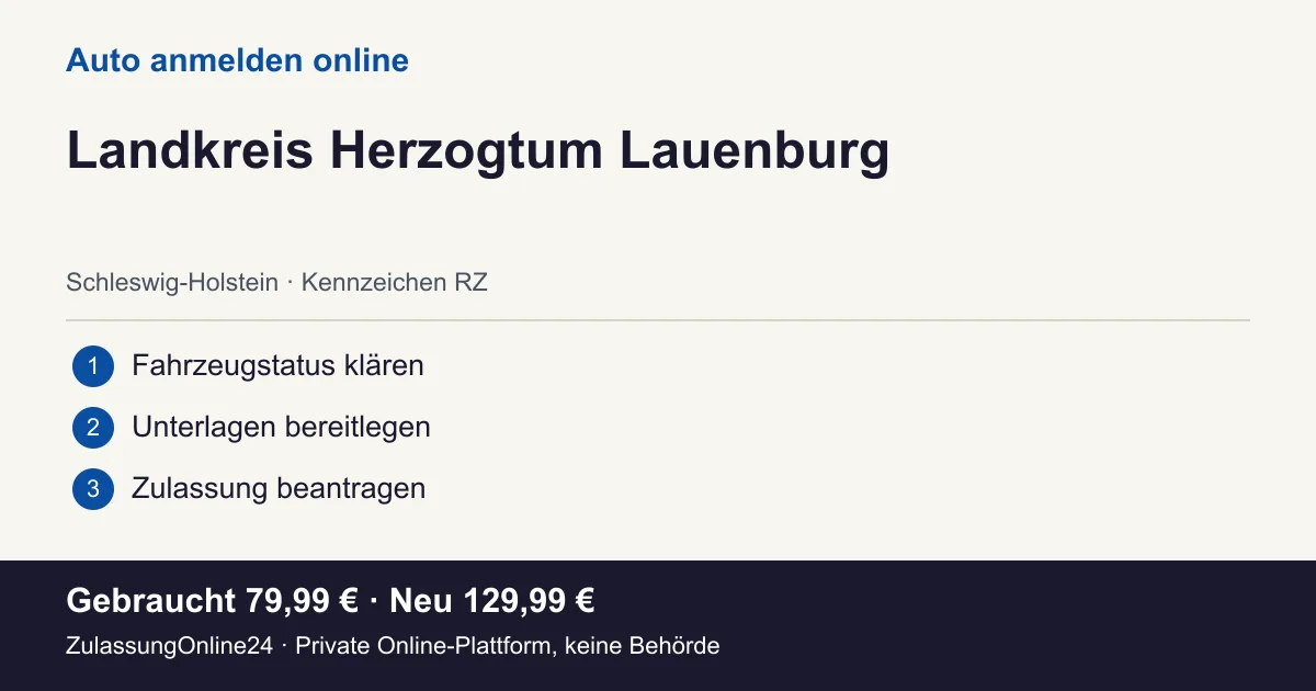 Auto anmelden: örtliche Einordnung für Landkreis Herzogtum Lauenburg und die drei Vorbereitungsschritte