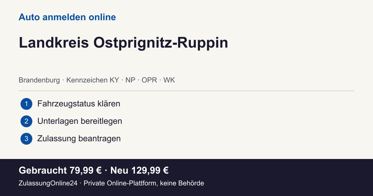 Auto anmelden: örtliche Einordnung für Landkreis Ostprignitz-Ruppin und die drei Vorbereitungsschritte