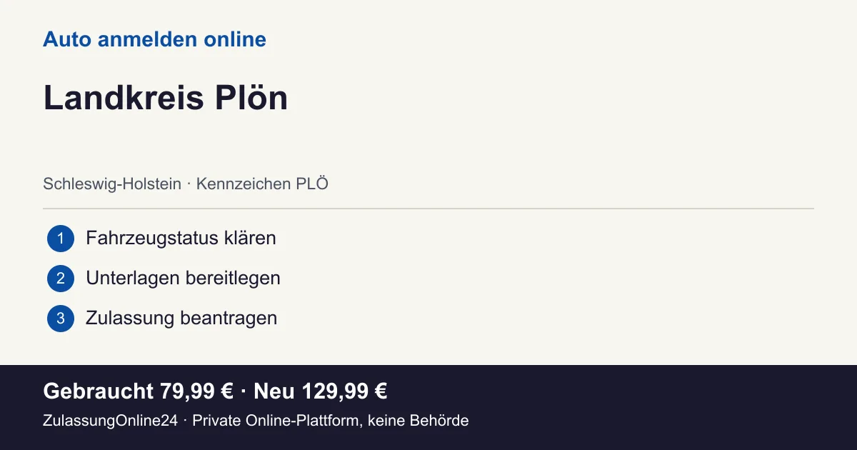 Auto anmelden: örtliche Einordnung für Landkreis Plön und die drei Vorbereitungsschritte