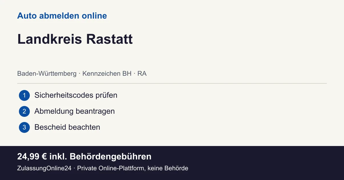 Auto abmelden: örtliche Einordnung für Landkreis Rastatt und die drei Vorbereitungsschritte