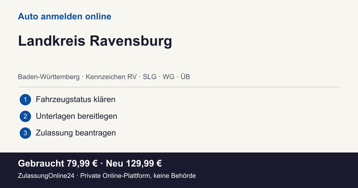 Auto anmelden: örtliche Einordnung für Landkreis Ravensburg und die drei Vorbereitungsschritte