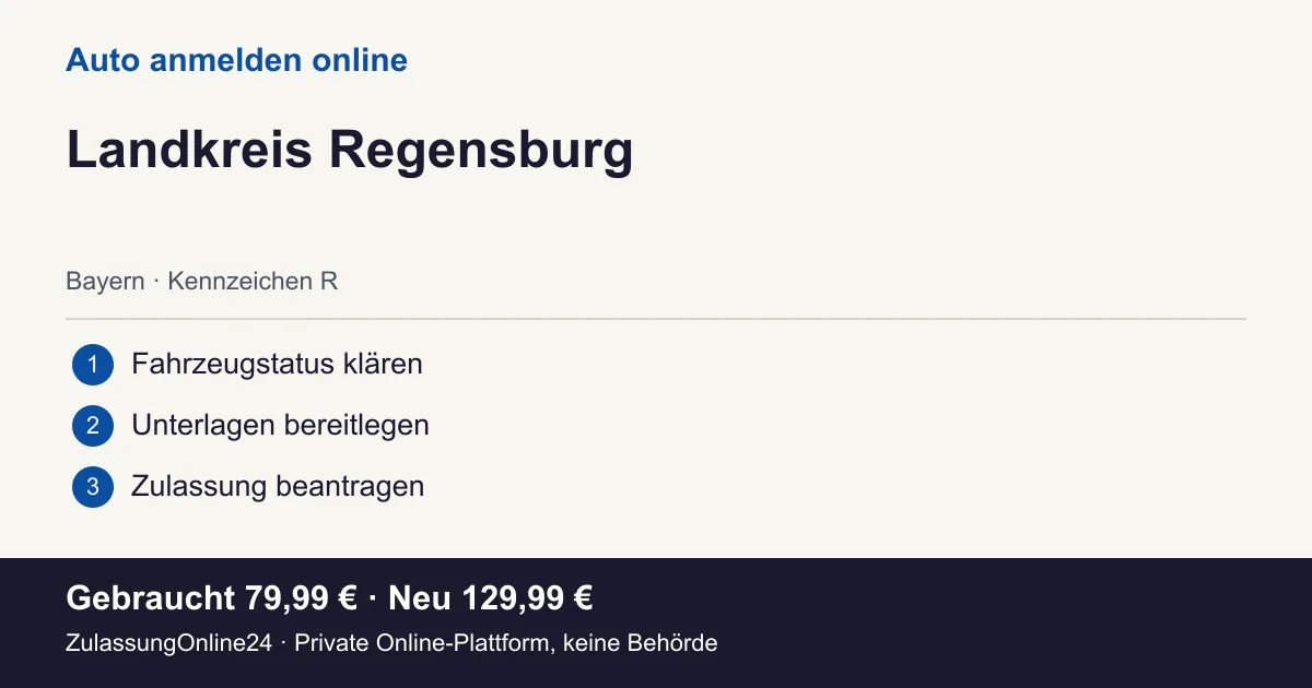 Auto anmelden: örtliche Einordnung für Landkreis Regensburg und die drei Vorbereitungsschritte