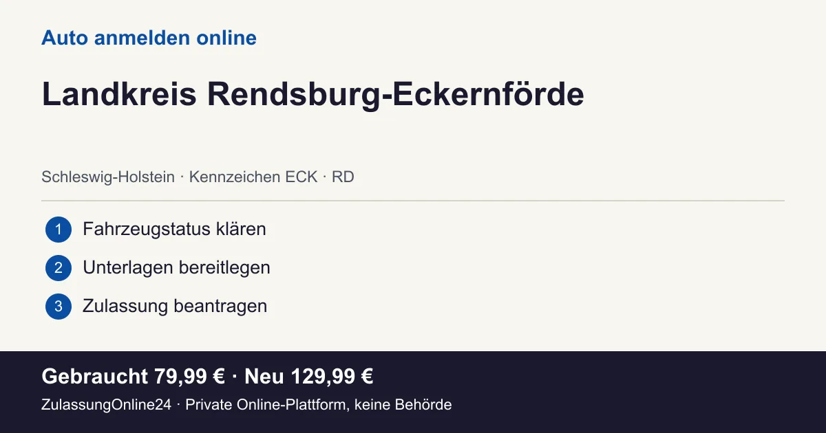 Auto anmelden: örtliche Einordnung für Landkreis Rendsburg-Eckernförde und die drei Vorbereitungsschritte