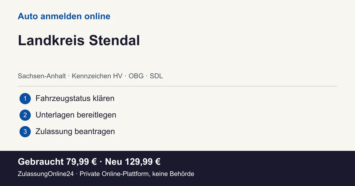 Auto anmelden: örtliche Einordnung für Landkreis Stendal und die drei Vorbereitungsschritte