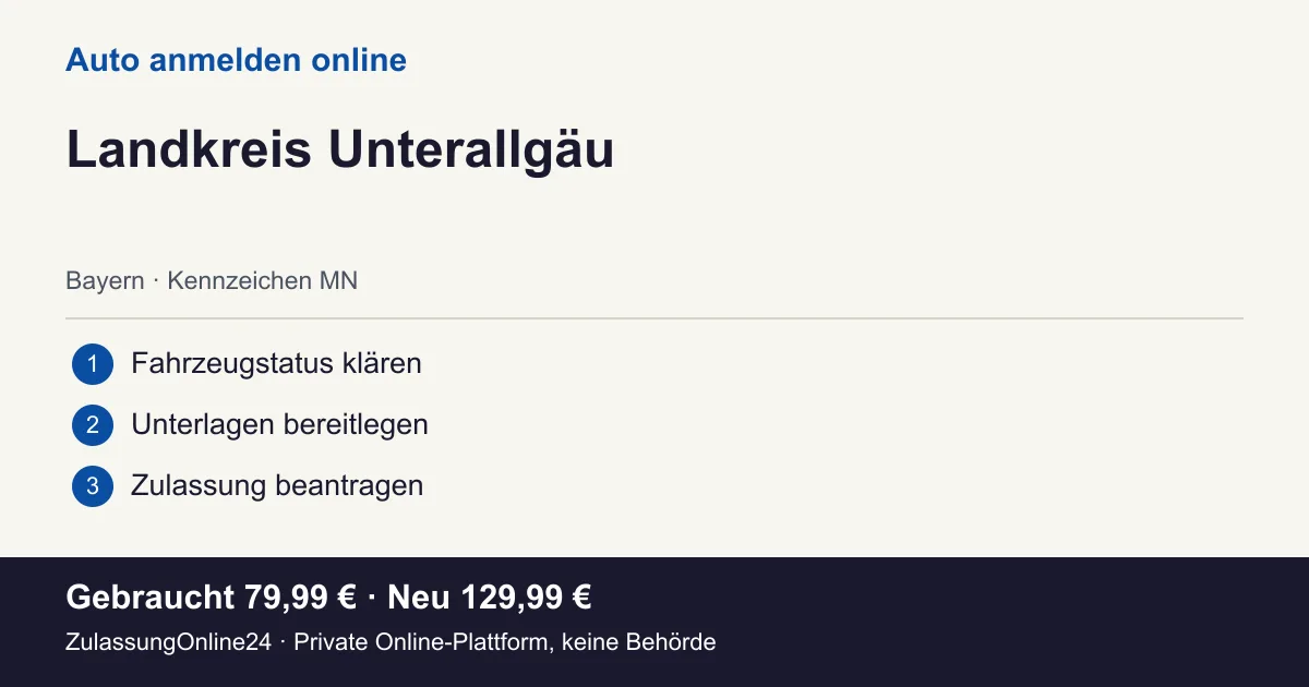 Auto anmelden: örtliche Einordnung für Landkreis Unterallgäu und die drei Vorbereitungsschritte