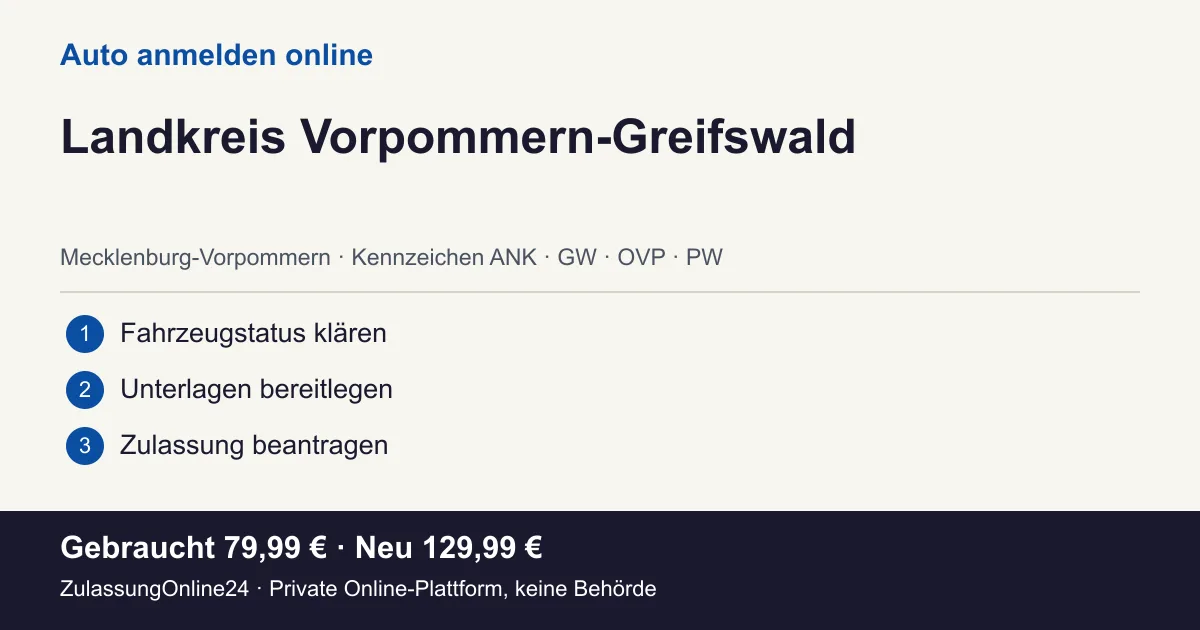 Auto anmelden: örtliche Einordnung für Landkreis Vorpommern-Greifswald und die drei Vorbereitungsschritte