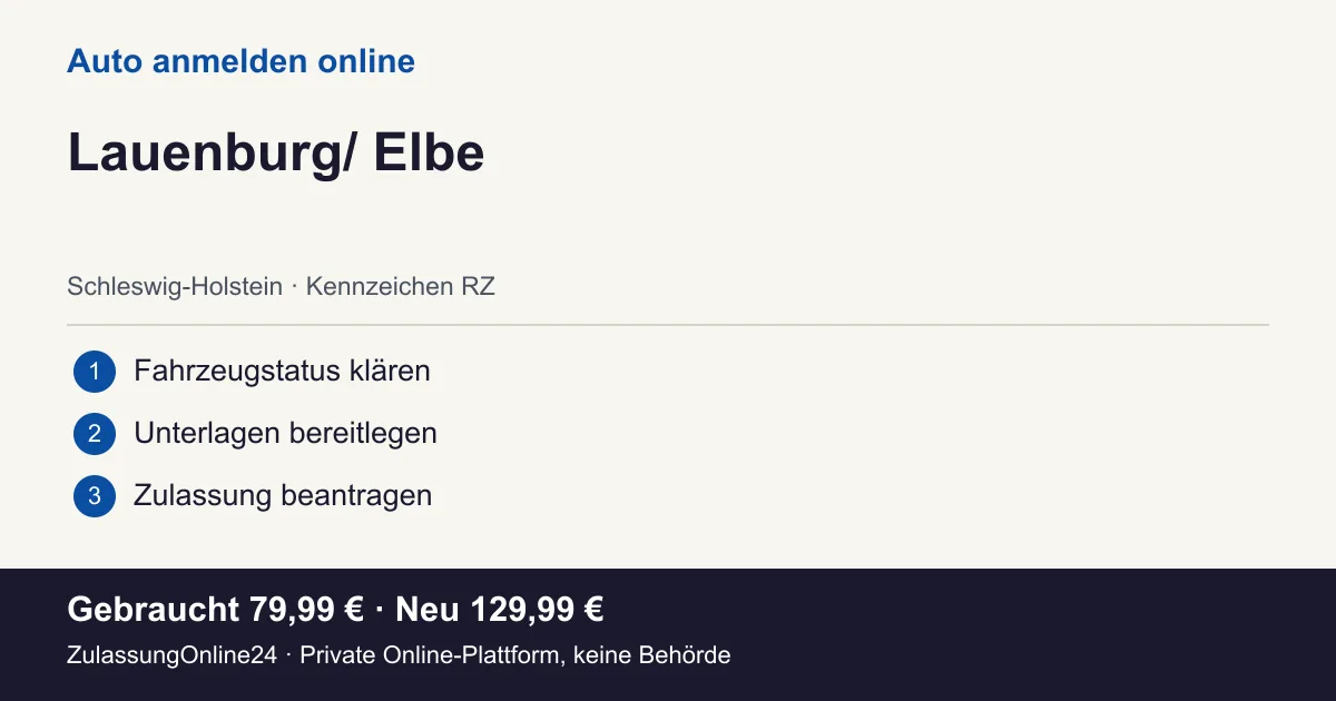 Auto anmelden: örtliche Einordnung für Lauenburg/ Elbe und die drei Vorbereitungsschritte