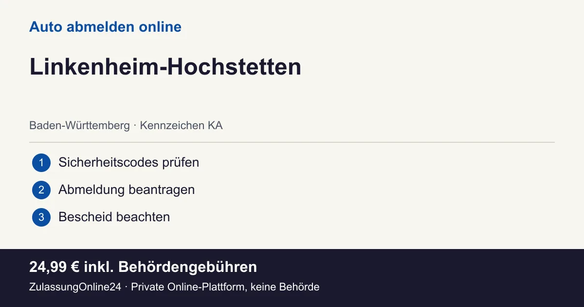 Auto abmelden: örtliche Einordnung für Linkenheim-Hochstetten und die drei Vorbereitungsschritte