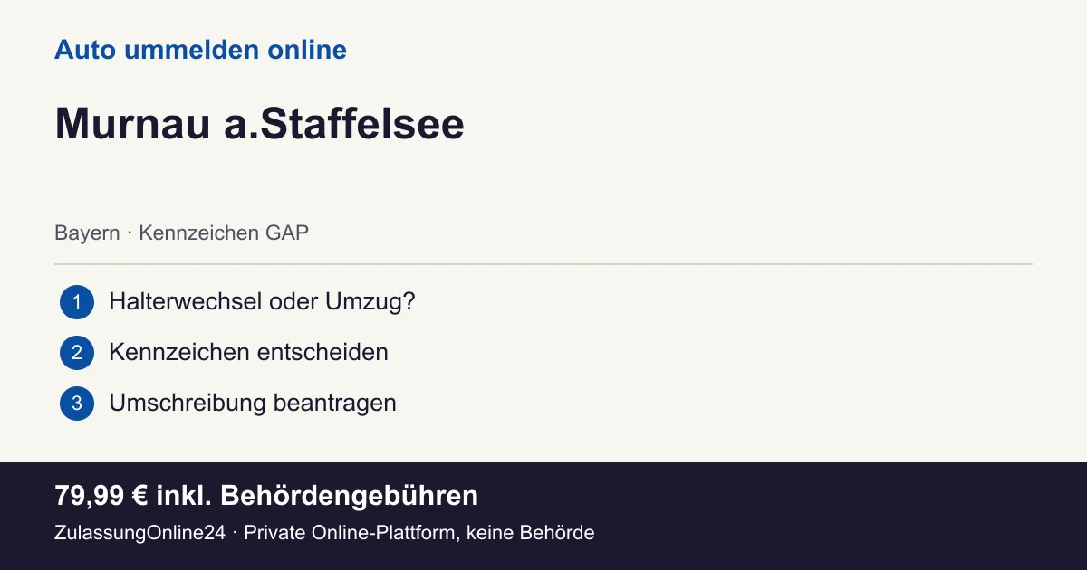 Auto ummelden: örtliche Einordnung für Murnau a.Staffelsee und die drei Vorbereitungsschritte