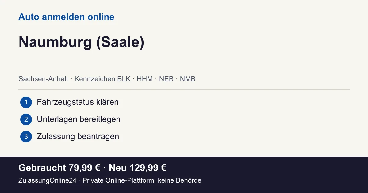 Auto anmelden: örtliche Einordnung für Naumburg (Saale) und die drei Vorbereitungsschritte