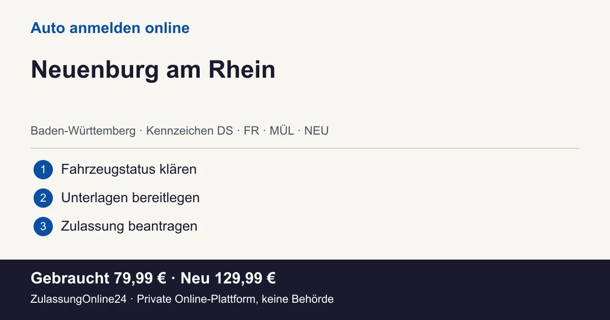 Auto anmelden: örtliche Einordnung für Neuenburg am Rhein und die drei Vorbereitungsschritte