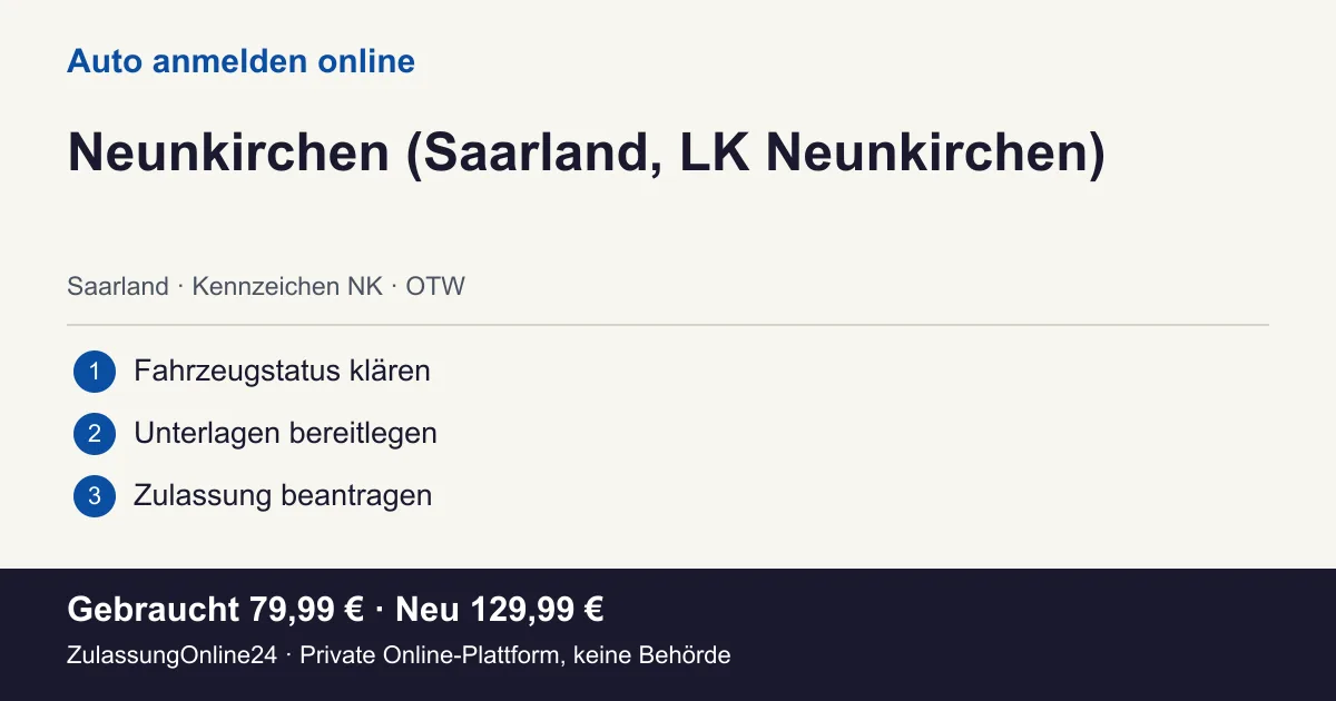 Auto anmelden: örtliche Einordnung für Neunkirchen (Saarland, LK Neunkirchen) und die drei Vorbereitungsschritte