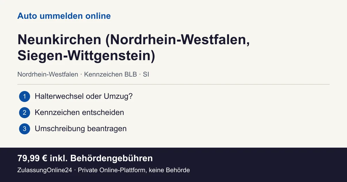 Auto ummelden: örtliche Einordnung für Neunkirchen (Nordrhein-Westfalen, Siegen-Wittgenstein) und die drei Vorbereitungsschritte
