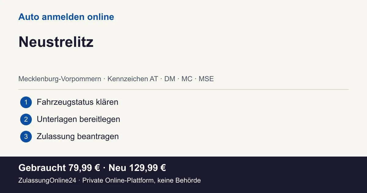 Auto anmelden: örtliche Einordnung für Neustrelitz und die drei Vorbereitungsschritte