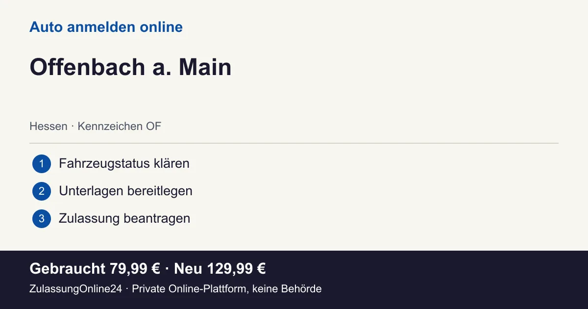Auto anmelden: örtliche Einordnung für Offenbach a. Main und die drei Vorbereitungsschritte