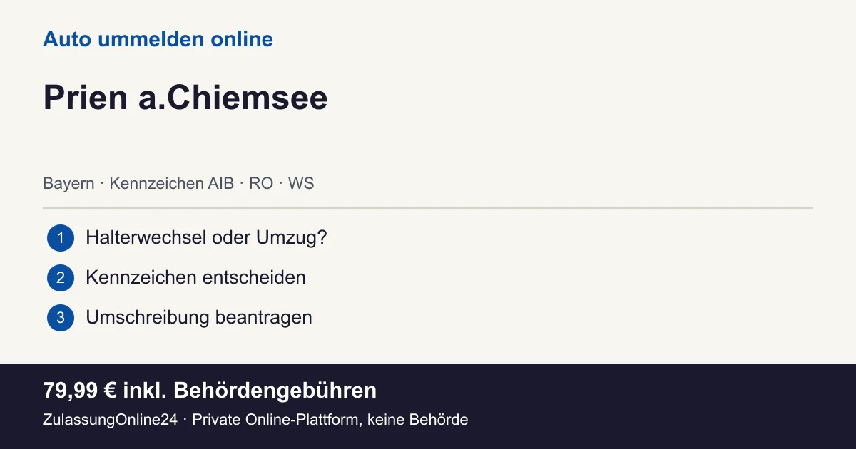 Auto ummelden: örtliche Einordnung für Prien a.Chiemsee und die drei Vorbereitungsschritte