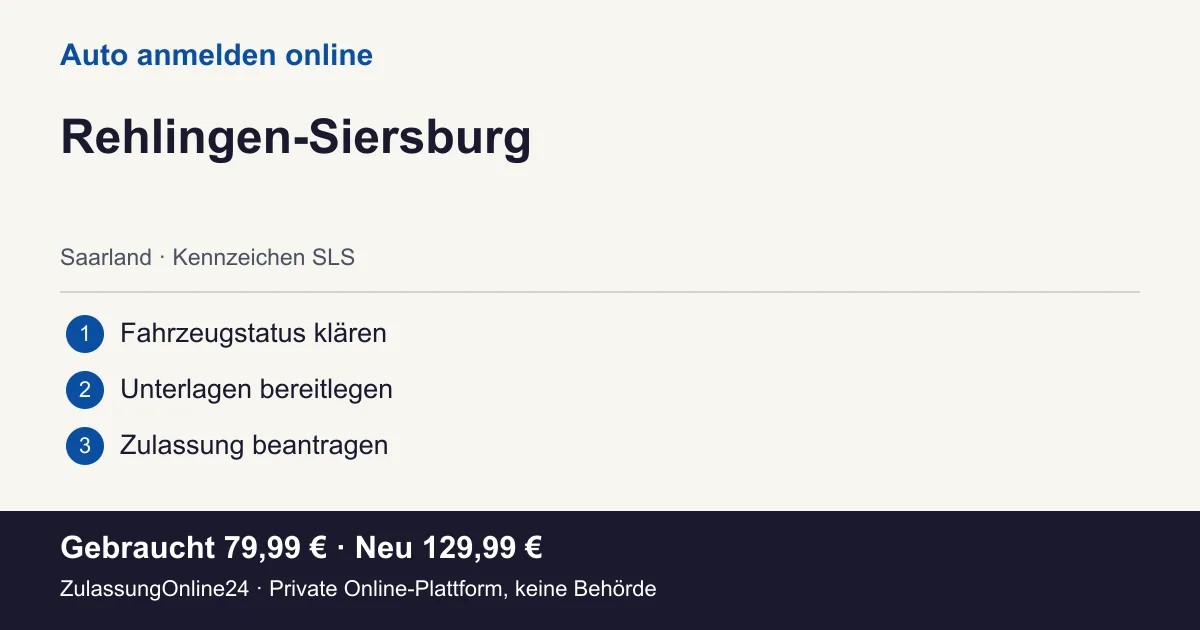 Auto anmelden: örtliche Einordnung für Rehlingen-Siersburg und die drei Vorbereitungsschritte