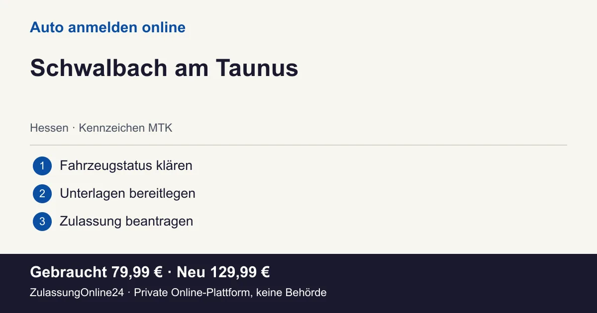 Auto anmelden: örtliche Einordnung für Schwalbach am Taunus und die drei Vorbereitungsschritte